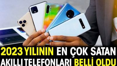 2023'ün en çok satan akıllı telefonları belli oldu! Apple, iPhone