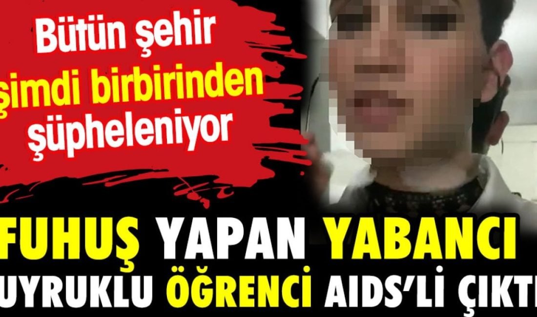 Kütahya’da fuhuş yaptığı tespit edilen Fas uyruklu üniversite öğrencisinin AIDS