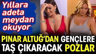 Pınar Altuğ'un son pozları sosyal medyayı salladı! 47 yaşında adeta