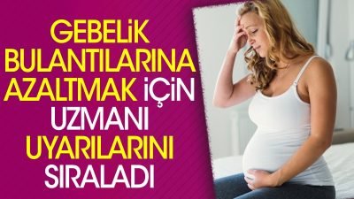 Gebelikte bulantı kabusu mu yaşıyorsunuz? Uzmanların 5 altın önerisiyle bulantılardan