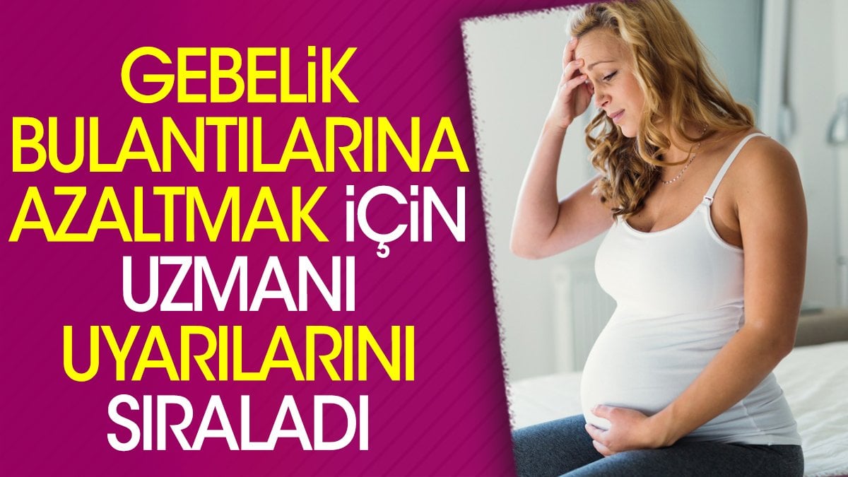 Gebelikte bulantı kabusu mu yaşıyorsunuz? Uzmanların 5 altın önerisiyle bulantılardan
