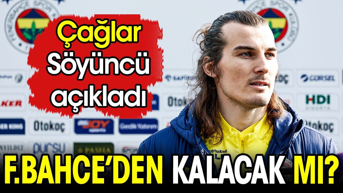 Ara transfer döneminde Leicester City’den Fenerbahçe’ye kiralanan milli futbolcu Çağlar