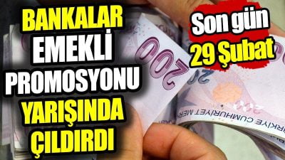 Bankalar emekli maaşı promosyonları için birbirleriyle yarışıyor. 15 bin TL'ye