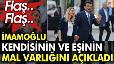 Ekrem İmamoğlu, kendisinin ve eşinin mal varlığını kamuoyuna açıkladı. İBB