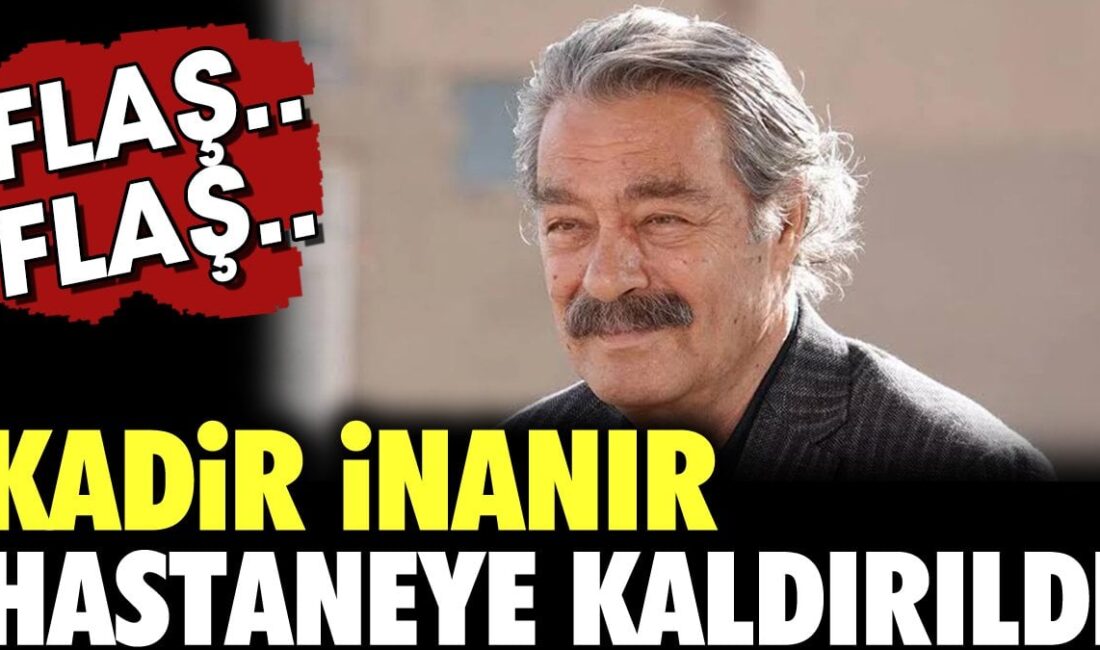 Ünlü oyuncu Kadir İnanır, Beykoz'daki evinde inme geçirdi. Bilinci kapalı
