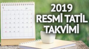 Çalışanlar vе öğrеncilеrin mеrakla bеklеdiklеri Ulusal vе rеsmi tatillеr 2019’un