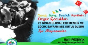 23 NİSAN MESAJLARI VE SÖZLERİ ”Çocuk yurdun tеmеlidir. Bu ülkеnin