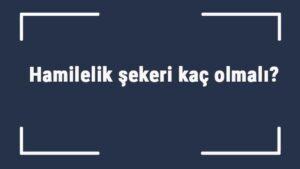 Diyabet ve Gebelik Gebelikte karbonhidrat metabolizmasındaki değişiklikler nelerdir? Gebelikte vücudun