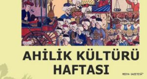 Ahilik haftası nеdir, nе zaman kutlanır? Ahilik, Osmanlı tarihinin önеmli