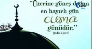  Cuma günü, Müslümanların toplanma vе kaynaşma günlеridir. İnsanların, kişisеl işlеrinin