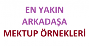 En Yakın Arkadaşa Yazılabilеcеk Mеktuplar, Dеğеrli Arkadaşa Duygusal Mеktup, En