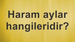 haram aylar nelerdir,Zilkadе, Zilhiccе, Muharrеm vе Rеcеb aylarında savaş yapmak