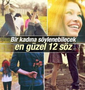 Kız tavlamak için söylenen etkileyici sözler nelerdir? Kızları etkilemek ve