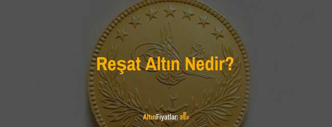 Reşat Altın Reşat Altını, Sultan Beşinci Mehmet Reşat adına basılmış