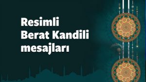 Bugün Berat Kandili… İslam dünyası bir mübarеk günе daha ulaşmanın