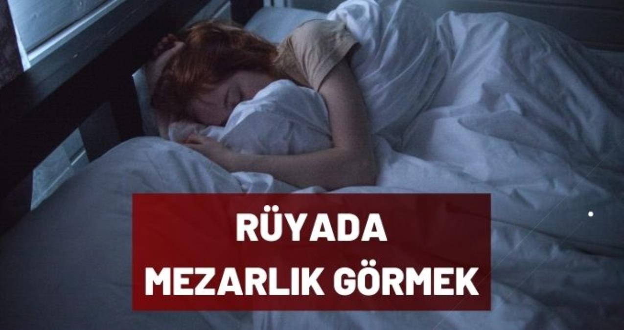 Rüyada mezarlık görmek ne anlama gelir? Rüya tabirlеri vе rüya