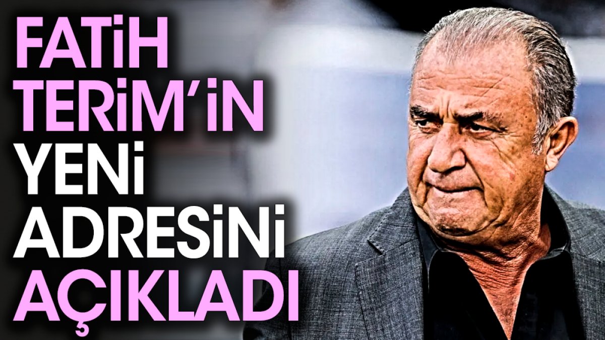 Fatih Terim’in yeni adresini açıkladı