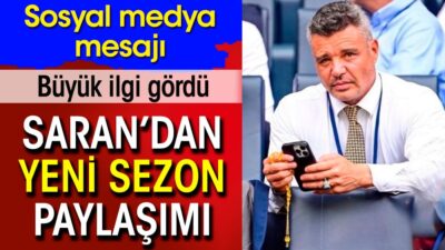 Sadettin Saran'dan Fenerbahçe'ye Yeni Sezon Mesajı: Hazırız!... Fenerbahçe Camiasında Heyecan