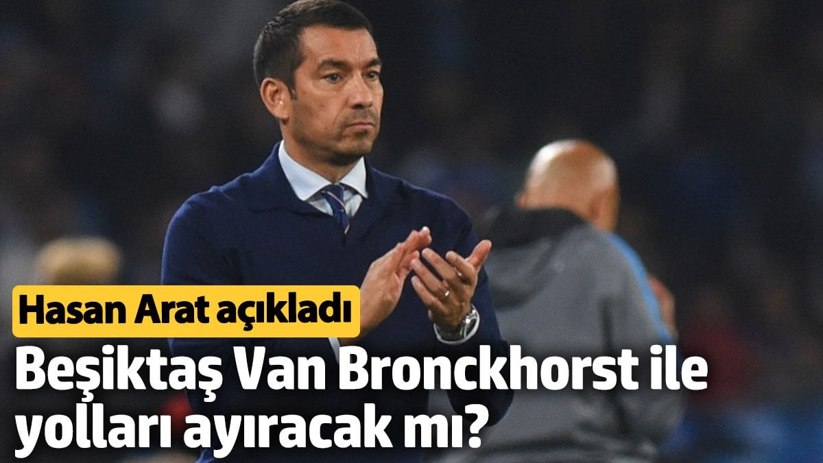 Beşiktaş Başkanı Hasan Arat, teknik direktör Giovanni van Bronckhorst güven