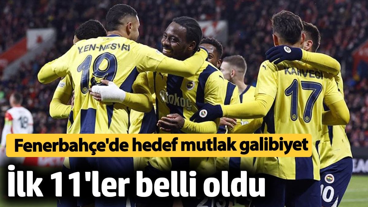 Fenerbahçe – Gaziantep FK maçı muhtemel 11’leri ve maç kadrosu