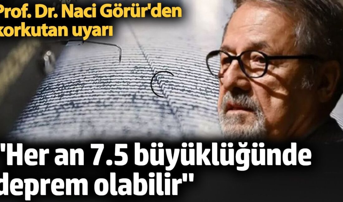 Naci Görür'ün uyarısı ne anlama geliyor?