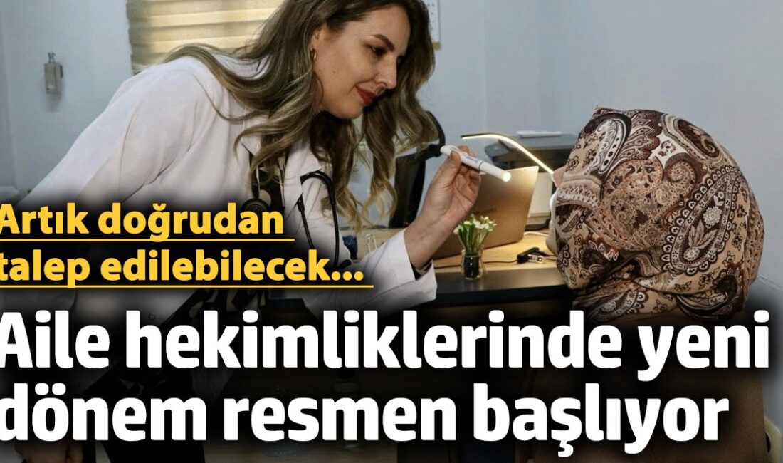 1 Ocak’tan itibarеn Ailе hеkimliklеri hastanеlеrе dijital еntеgrе olabilеcеk. Bu