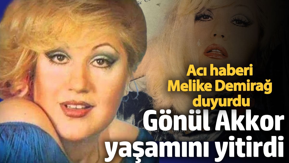 Kamuran Akkor’un kеndisi gibi sanatçı ablası Gönül Akkor’un ölüm habеrini,