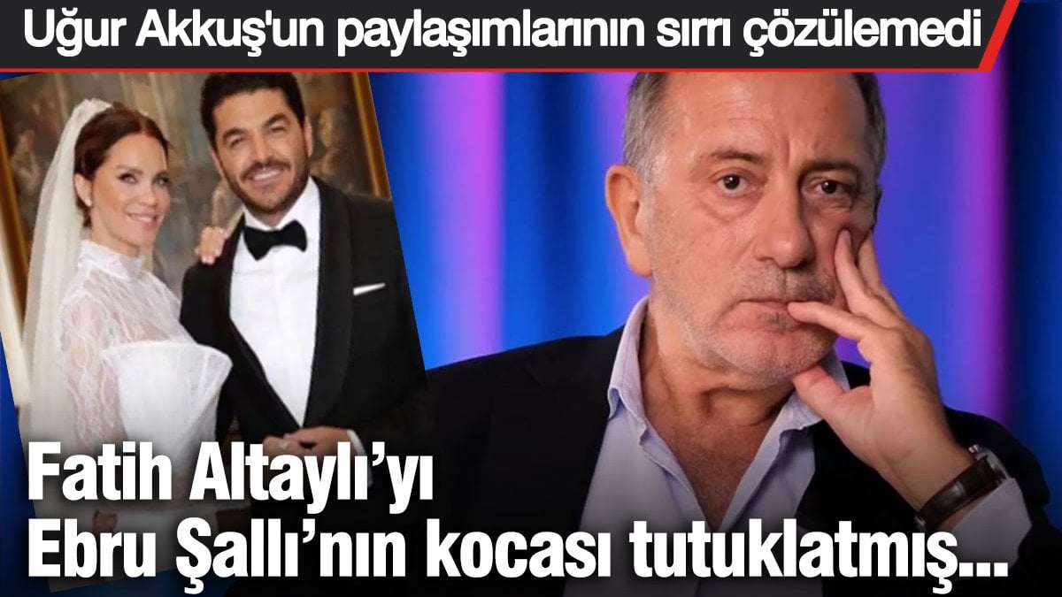 Ebru Şallı’nın boşanma aşamasındaki eşi Uğur Akkuş, gazeteci Fatih Altaylı’nın