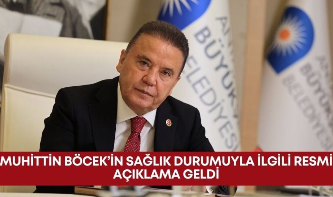 Antalya Büyükşehir Belediye Başkanı Muhittin Böcek’in sağlık durumuyla ilgili resmi