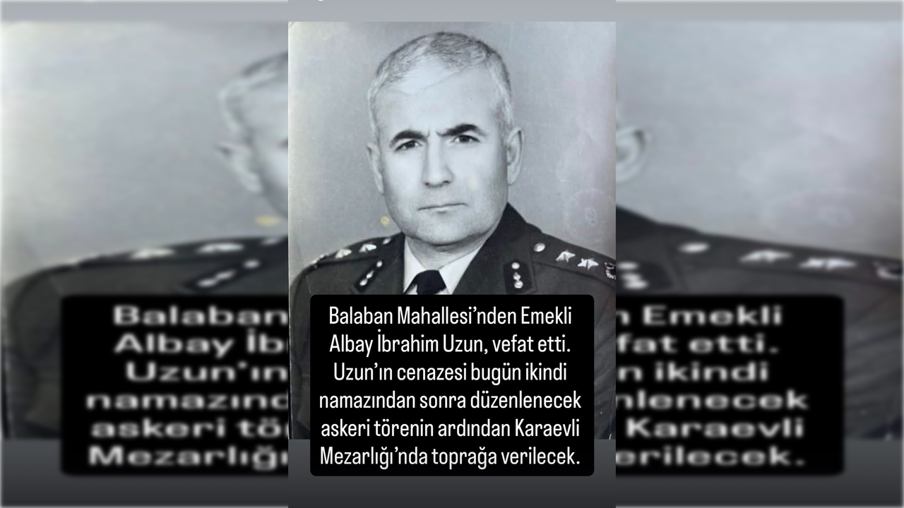 Emekli Albay İbrahim Uzun’un vefatı, Türk Silahlı Kuvvetleri’nde uzun yıllar