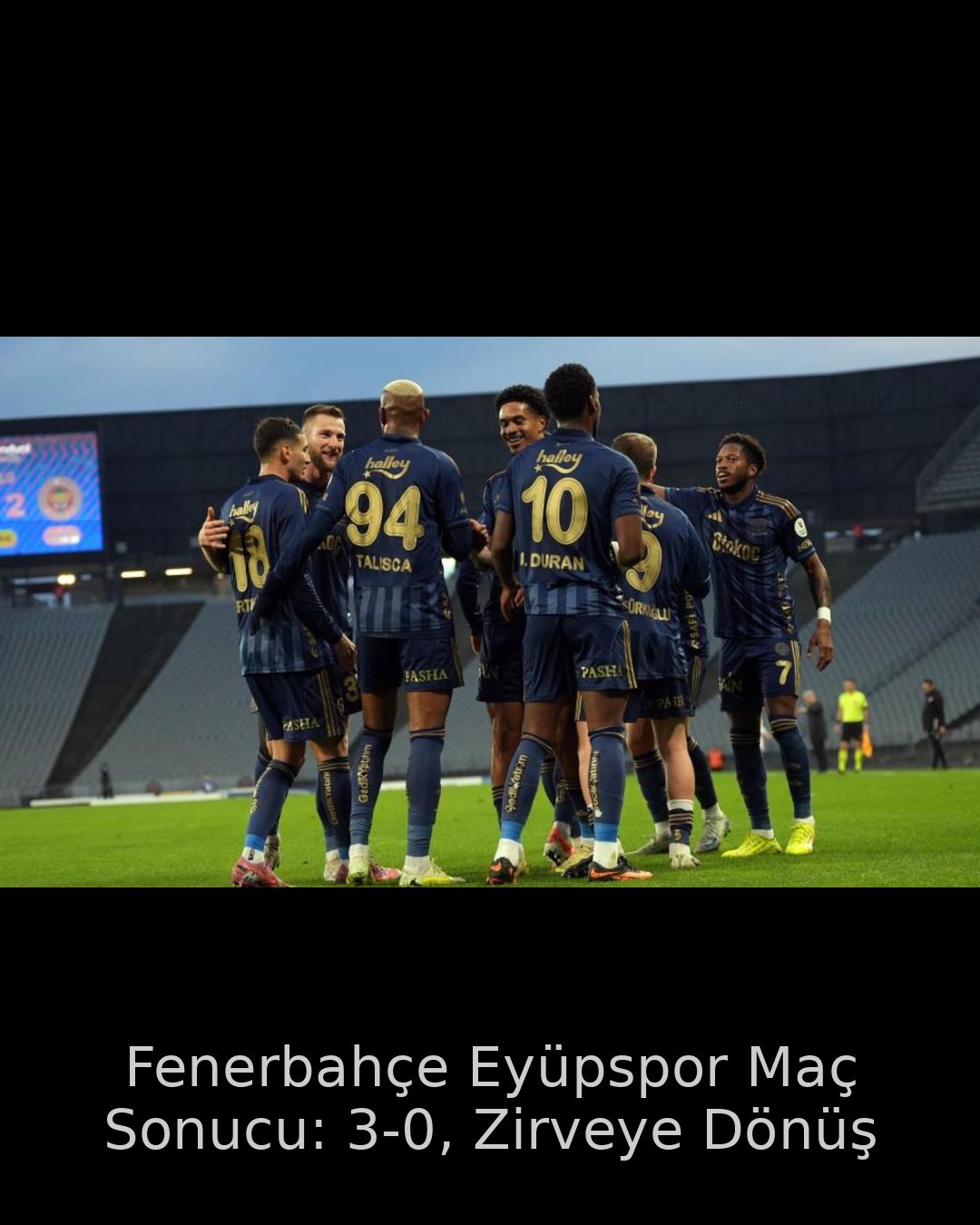 Fenerbahçe Eyüpspor maç sonucu 3-0. Golleri Talisca, Asensio ve Jhon