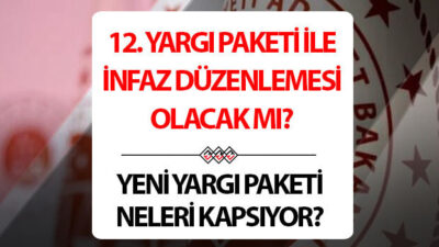2026 yılında yürürlüğe girmesi planlanan 12. Yargı Paketi, cezaevlerindeki yoğunluğu