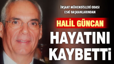 Denizli İnşaat Mühendisleri Odası eski başkanı Halil Güncan, geçirdiği rahatsızlık