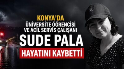 Konya'da meydana gelen trafik kazasında ağır yaralanan Sude Pala, kaldırıldığı