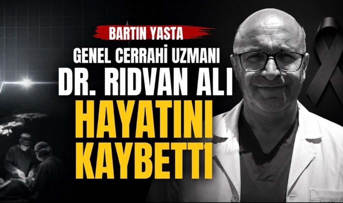  Bartın'ın sevilen Genel Cerrahi Uzmanı Dr. Rıdvan Ali vefat