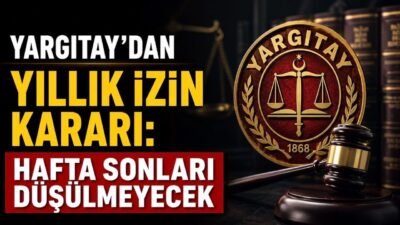 Hafta sonu yıllık izinden düşer mi? Yargıtay 9. Hukuk Dairesi