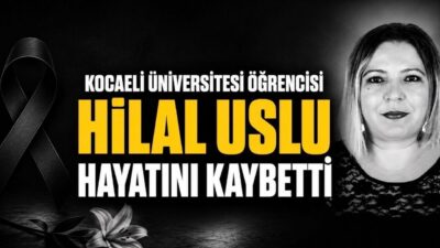 Hilal Uslu neden öldü? Kocaeli Üniversitesi öğrencisi Hilal Uslu'nun vefat