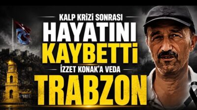 Trabzon SGK personeli İzzet Konak vefat etti. Cenaze töreni ne