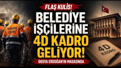 Belediye şirket işçileri 4D kadroya geçiyor mu? Ankara kulislerinden sızan