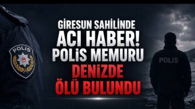 40 yaşındaki polis (18 Haziran) Giresun sahilinde ölü bulundu. Olayın