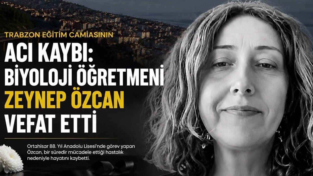 Eğitim-İş üyesi biyoloji öğretmeni Zeynep Özcan amansız hastalığa yenik düşerek